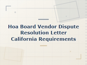 California Hoa Vendor Dispute Resolution Letter Guide