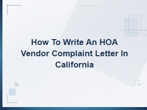 Writing an Hoa Vendor Complaint Letter in California