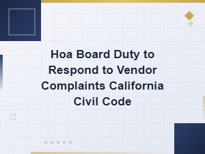 Hoa Board Duty to Respond to Vendor Complaints in Ca