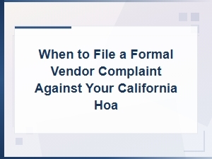 When to File a Vendor Complaint Against Your Ca Hoa