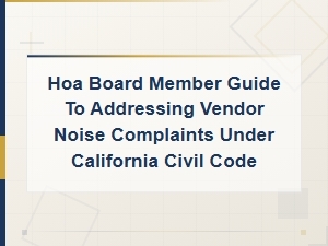 California Hoa Guide to Handling Vendor Noise Complaints