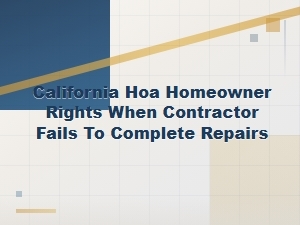 California Hoa Rights When Repairs Go Unfinished