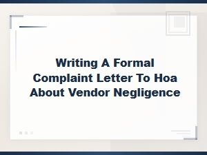 Formal Complaint Letter to Hoa for Vendor Negligence