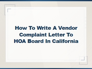 Writing a Vendor Complaint Letter to Your Hoa Board